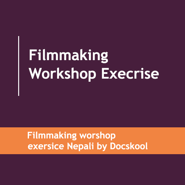 Documentry Open School Filmmaking workshop Execrise.